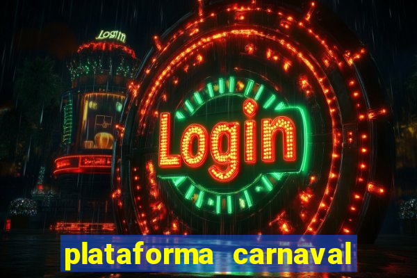 plataforma carnaval 777 bet